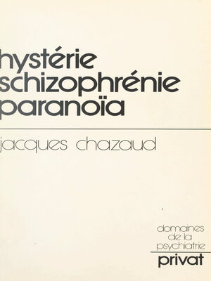 cover image of Hystérie, schizophrénie, paranoïa